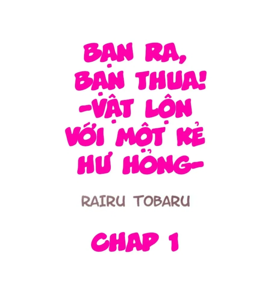 Bạn Ra, Bạn Thua!-Vật Lộn Với Một Kẻ Hư Hỏng- 