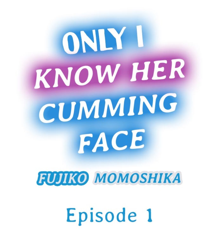 Only I Know Her Cumming Face 