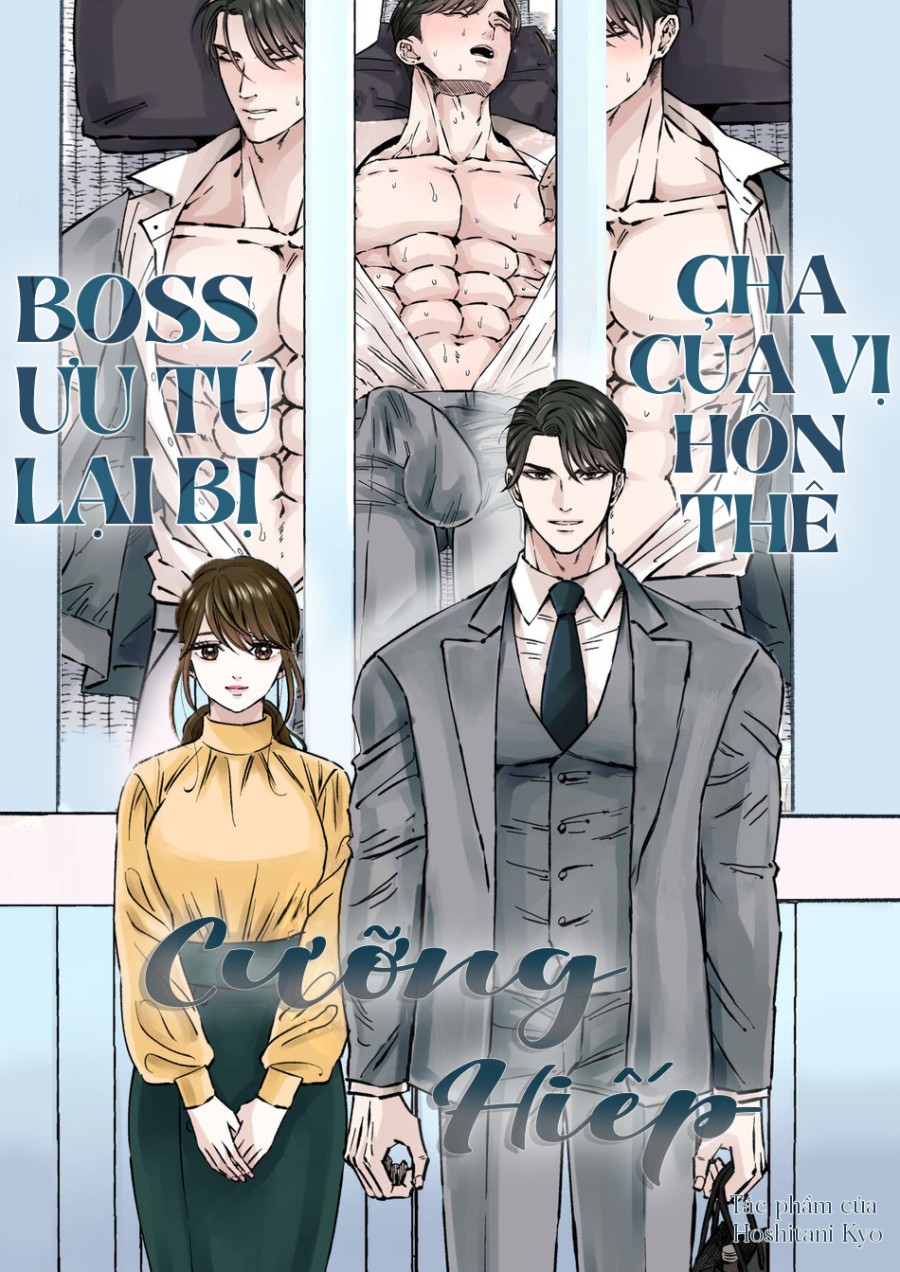 Boss ưu tú lại bị cha của vị hôn thê cưỡng hiếp 