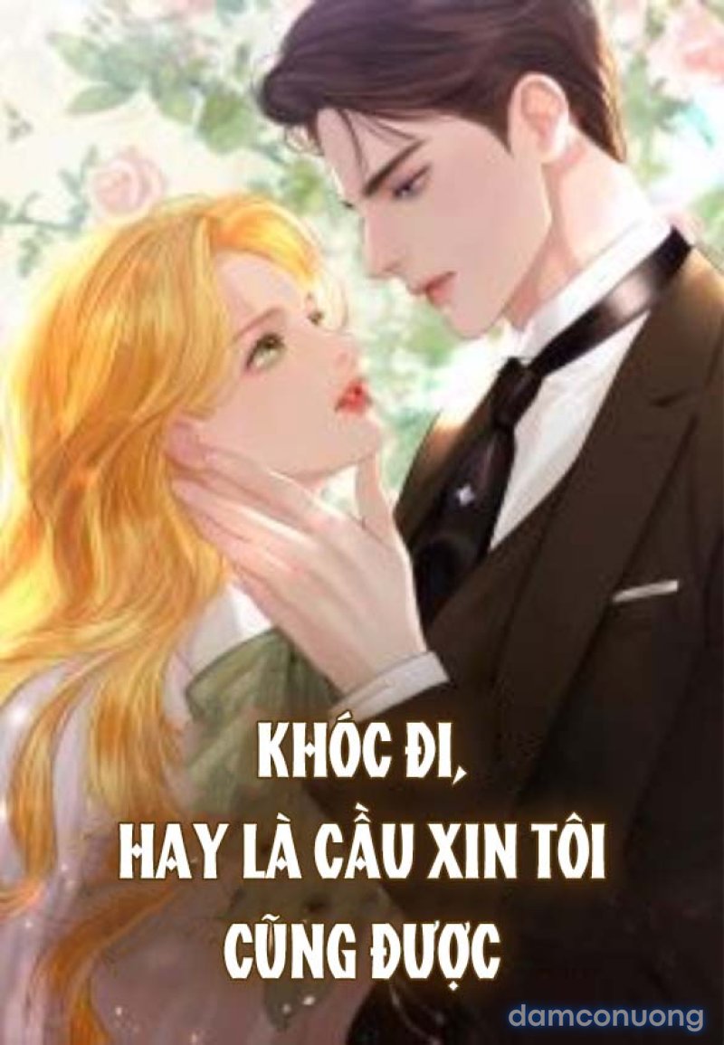 KHÓC ĐI HAY LÀ CẦU XIN TÔI CŨNG ĐƯỢC 
